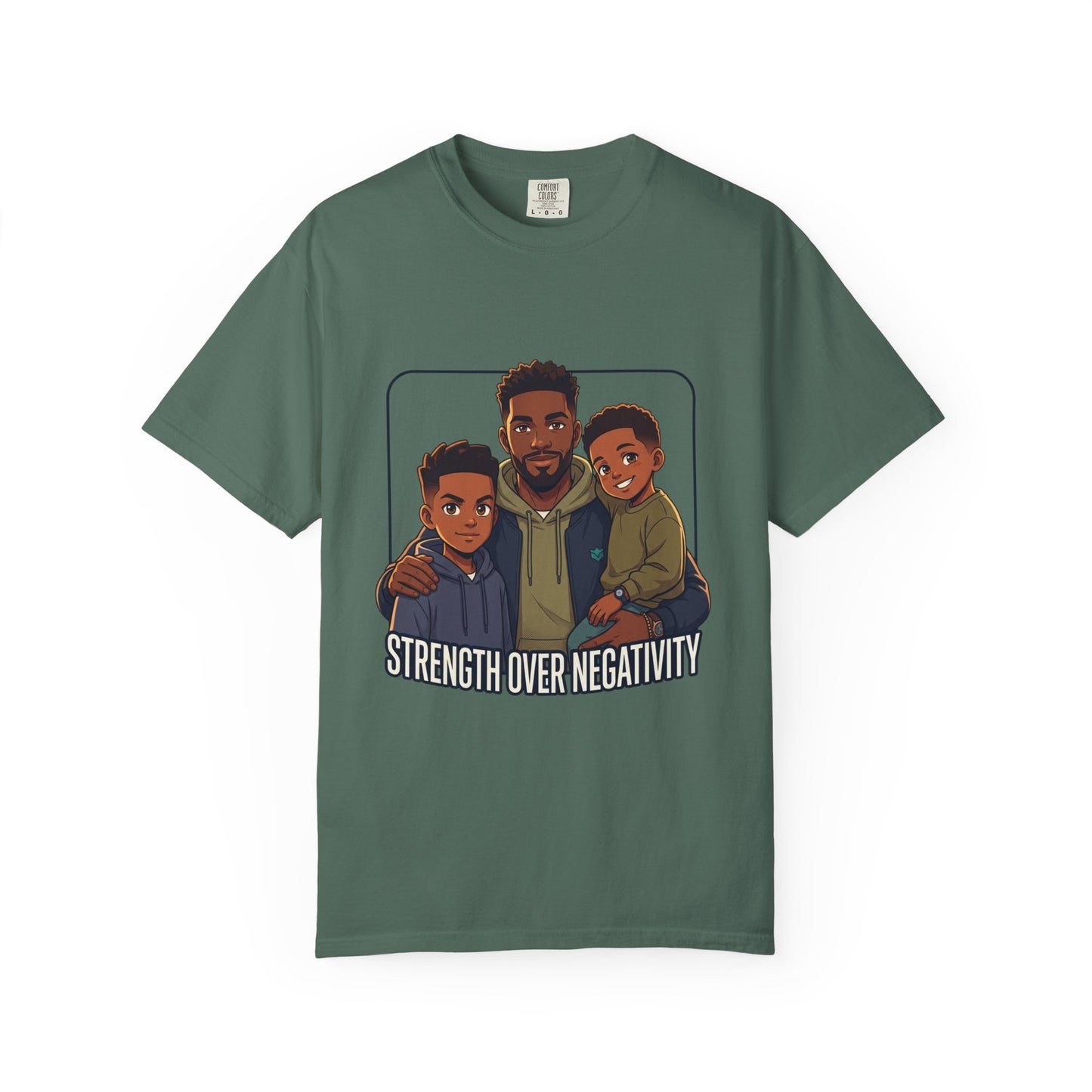 Strength Over Negativity T-Shirt — Father & Sons Positive Message Tee