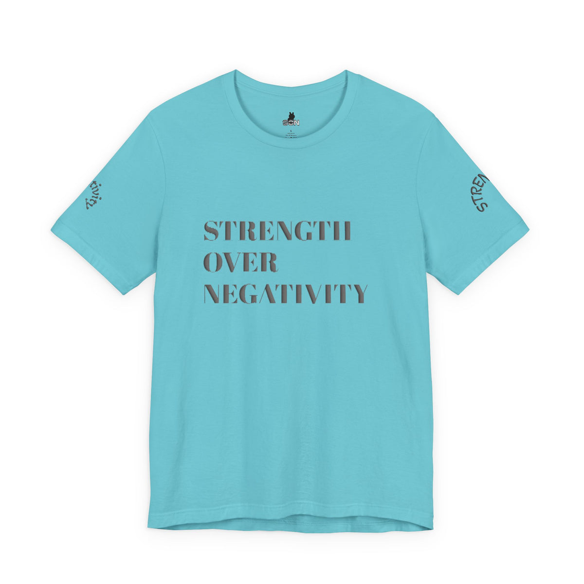 Strength Over Negativity T-Shirt — Inspirational Motivational Tee