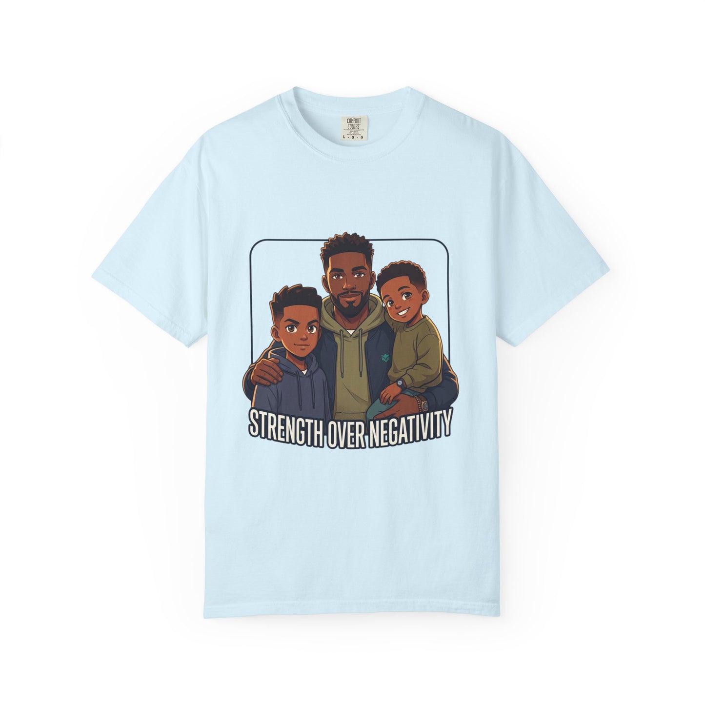Strength Over Negativity T-Shirt — Father & Sons Positive Message Tee