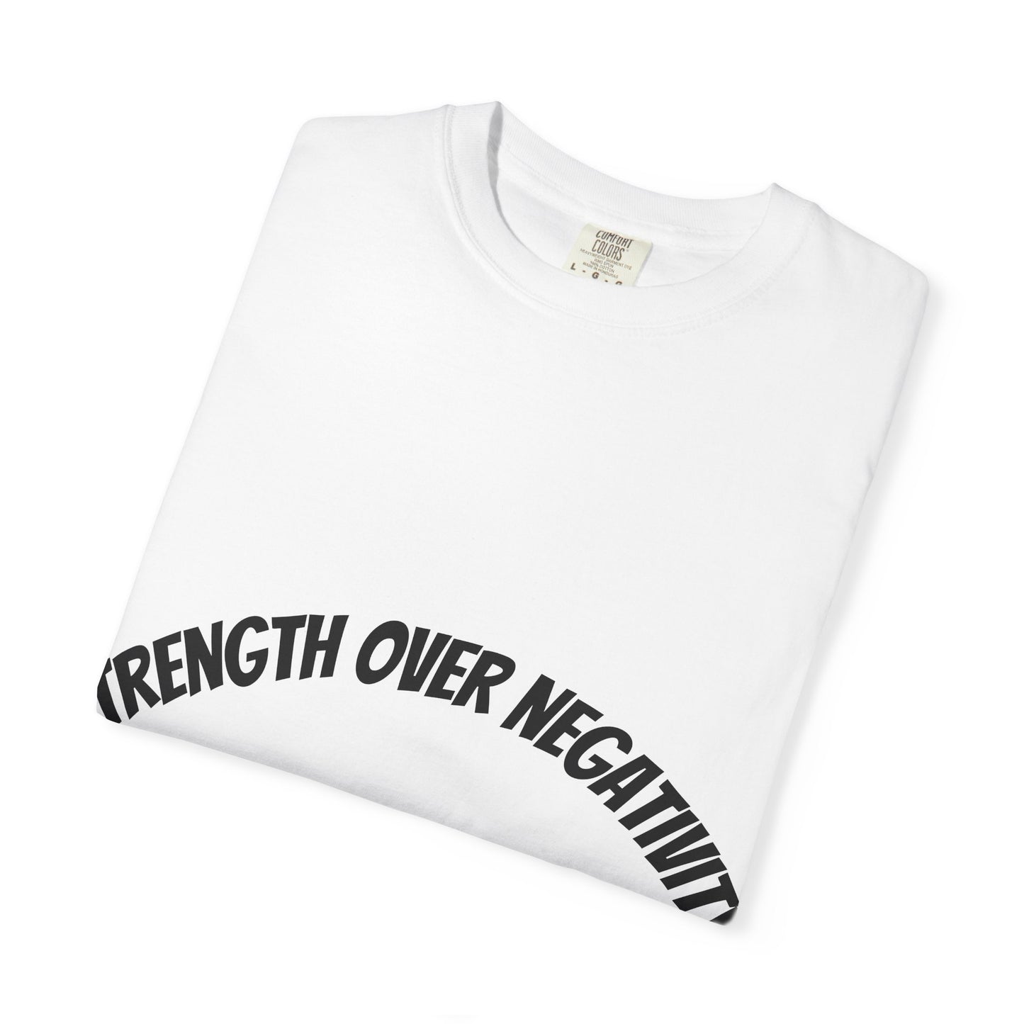 Strength Over Negativity T-Shirt