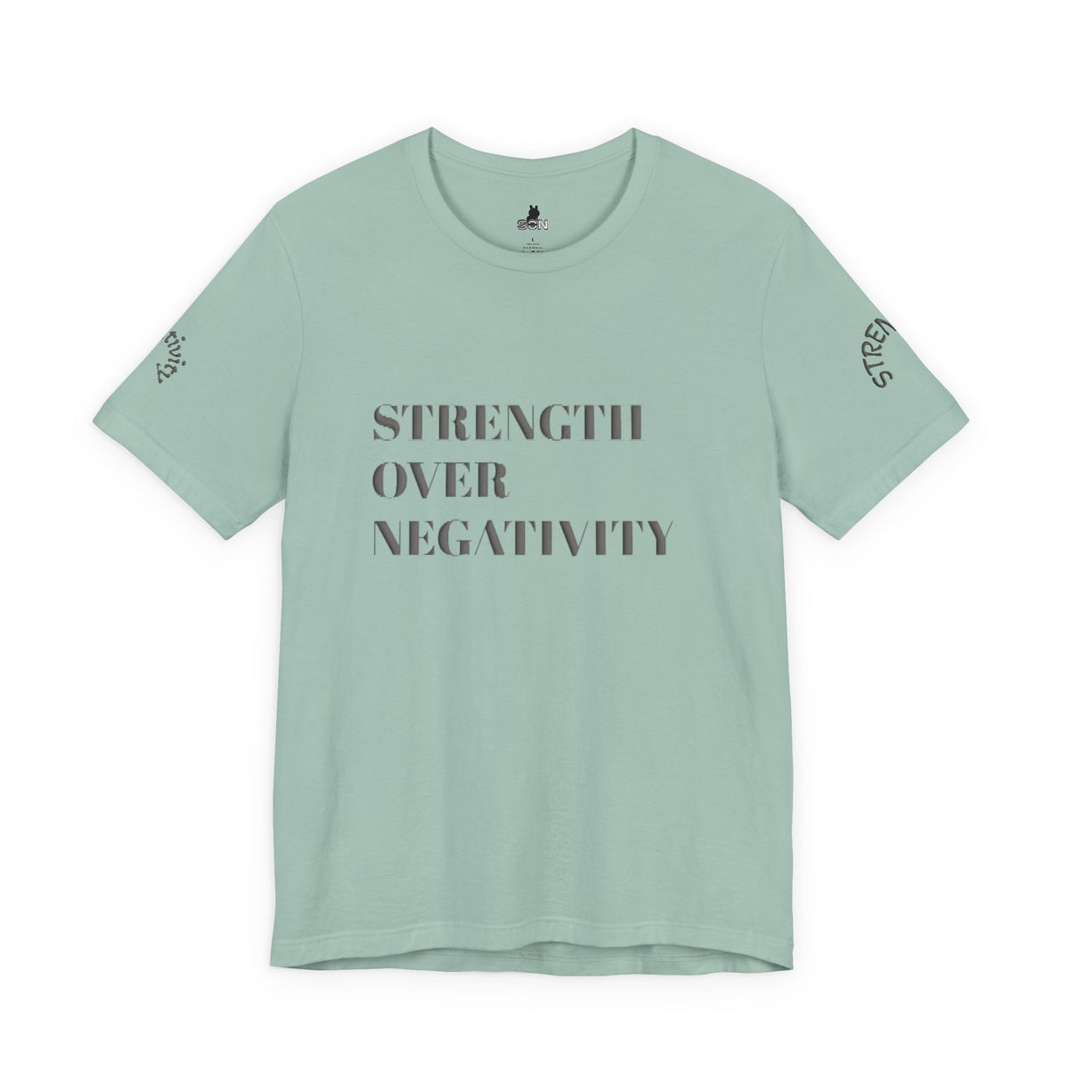 Strength Over Negativity T-Shirt — Inspirational Motivational Tee