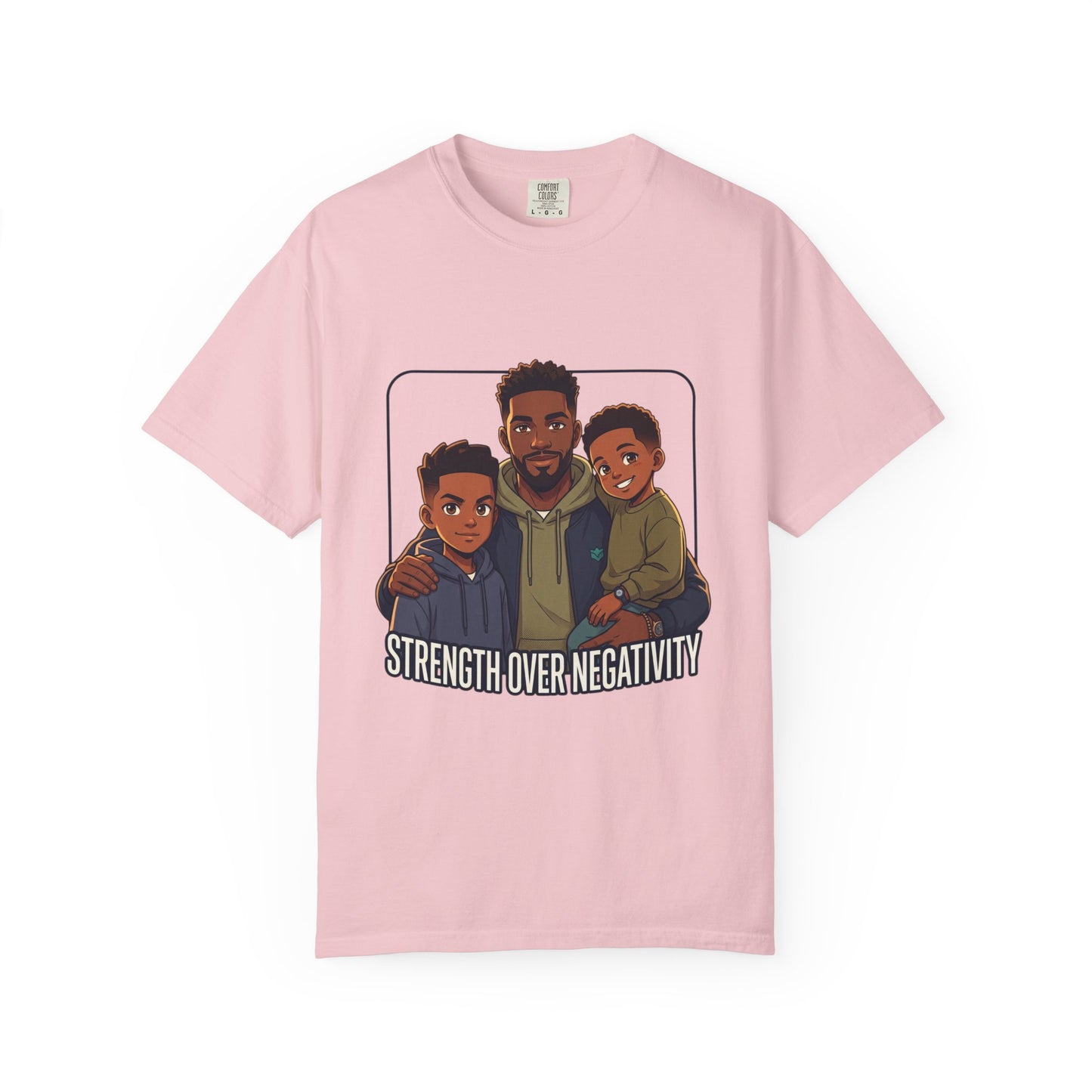 Strength Over Negativity T-Shirt — Father & Sons Positive Message Tee