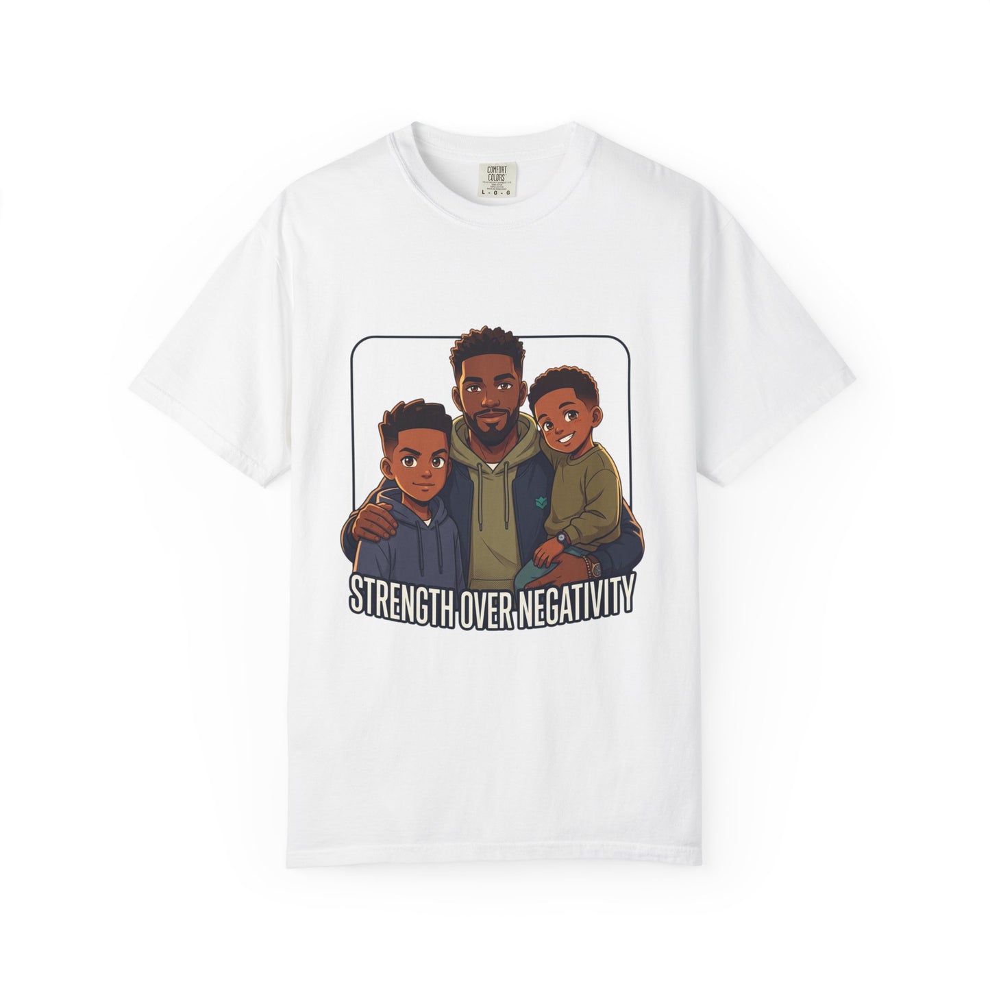 Strength Over Negativity T-Shirt — Father & Sons Positive Message Tee