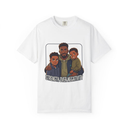 Strength Over Negativity T-Shirt — Father & Sons Positive Message Tee