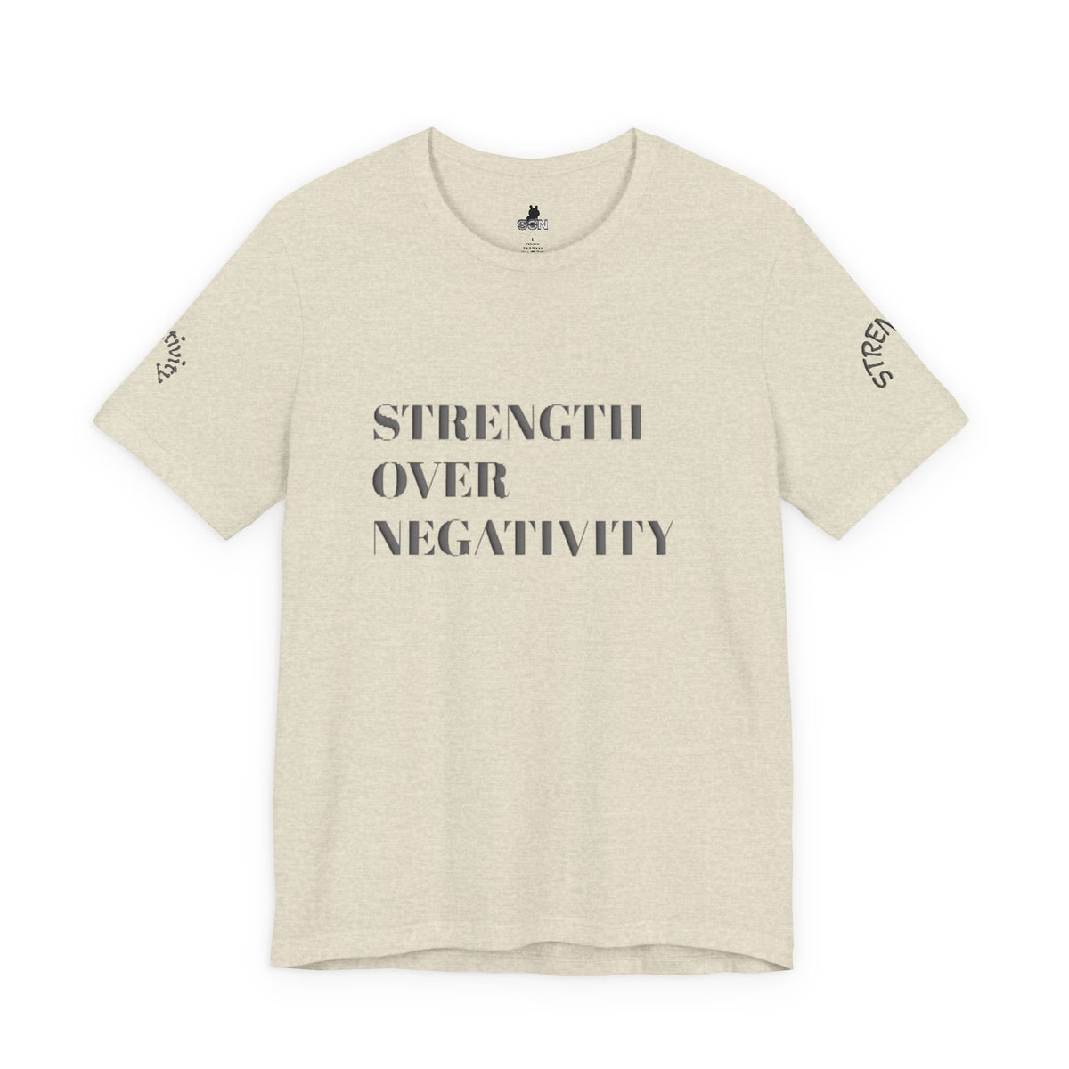 Strength Over Negativity T-Shirt — Inspirational Motivational Tee