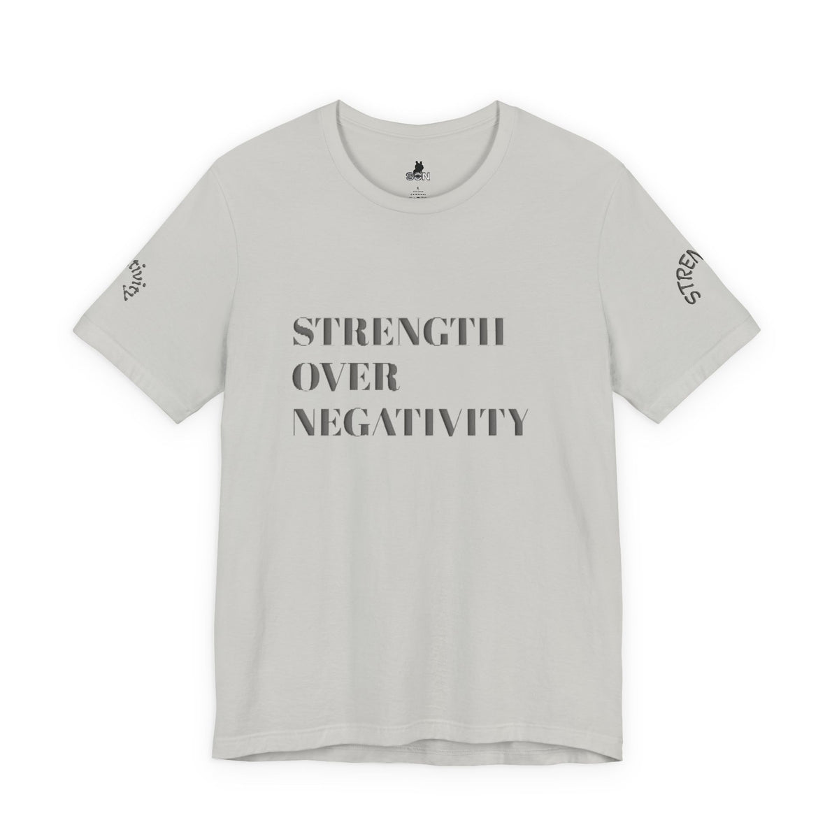 Strength Over Negativity T-Shirt — Inspirational Motivational Tee