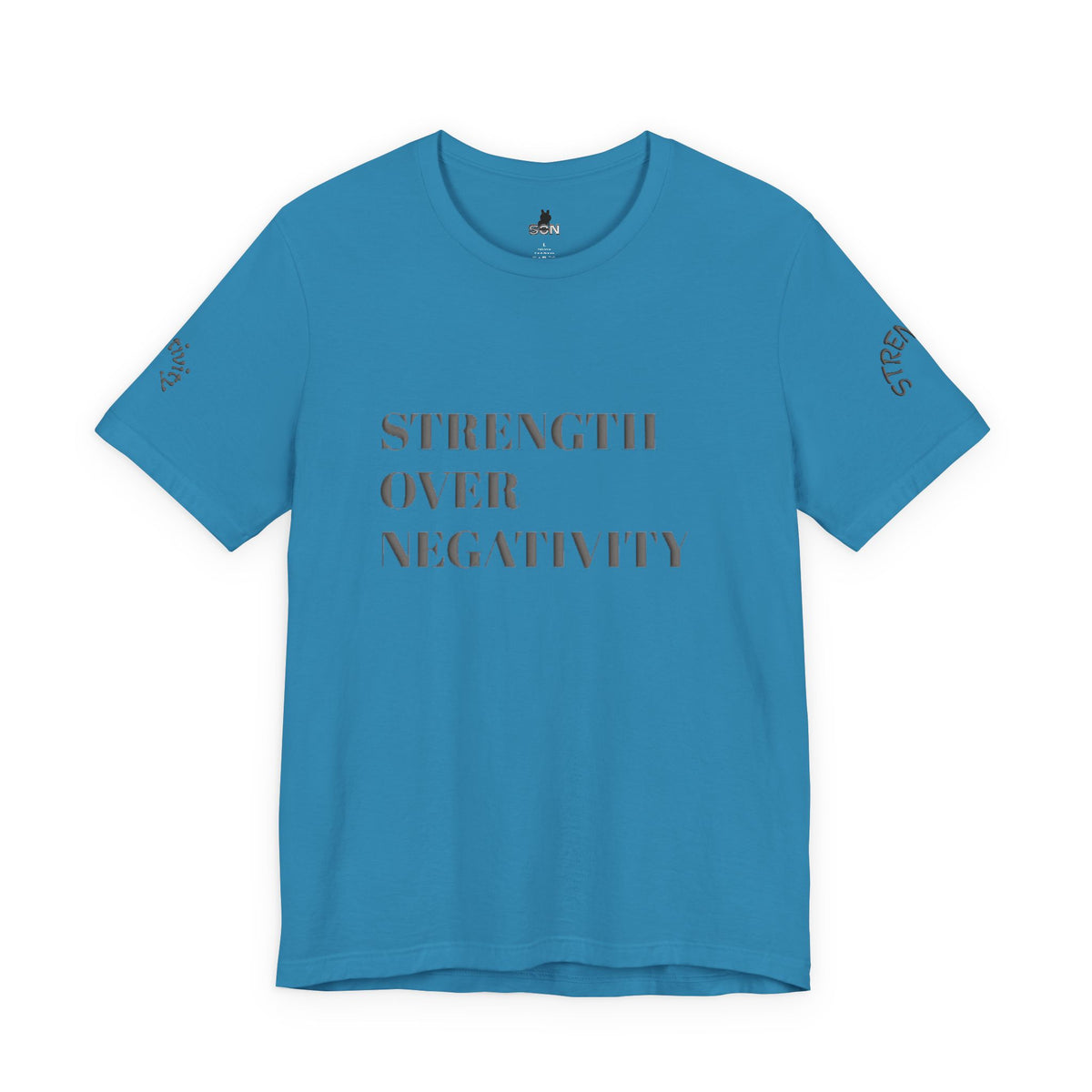 Strength Over Negativity T-Shirt — Inspirational Motivational Tee